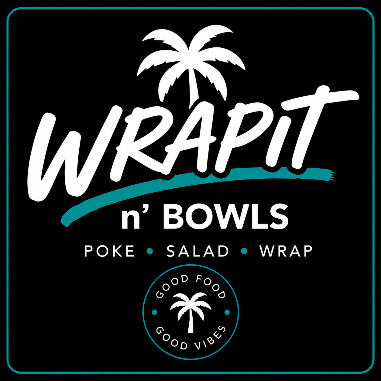 WRAPIT n’ BOWLS — Poke • Salad • Wrap